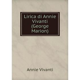 

Книга Lirica di Annie Vivanti (George Marion)