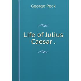 

Книга Life of Julius Caesar