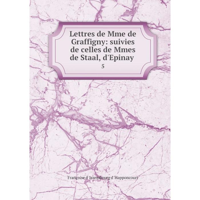 фото Книга lettres de mme de graffigny: suivies de celles de mmes de staal, d'epinay5 nobel press