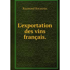 

Книга L'exportation des vins français