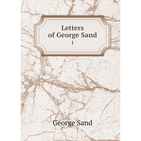 

Книга Letters of George Sand1