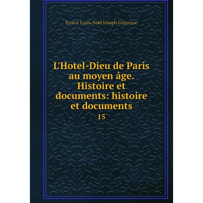 фото Книга l'hotel-dieu de paris au moyen âge histoire et documents: histoire et documents 15 nobel press