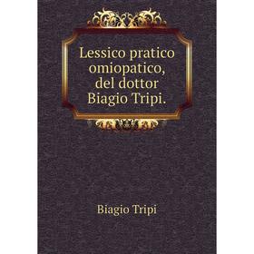

Книга Lessico pratico omiopatico, del dottor Biagio Tripi