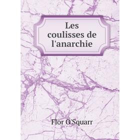 

Книга Les coulisses de l'anarchie