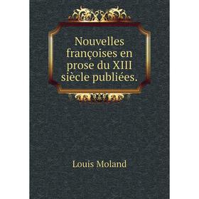 

Книга Nouvelles françoises en prose du XIII siècle publiées