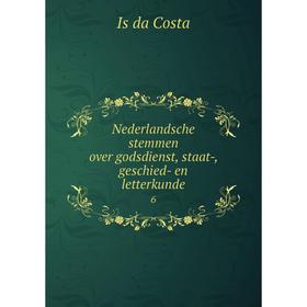 

Книга Nederlandsche stemmen over godsdienst, staat, geschied- en letterkunde 6