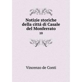 

Книга Notizie storiche della cittá di Casale del Monferrato 10