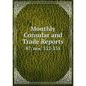 

Книга Monthly Consular and Trade Reports 87, nos 332-335