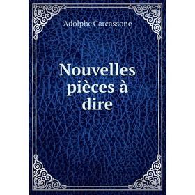 

Книга Nouvelles pièces à dire