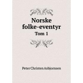 

Книга Norske folke-eventyr Tom 1