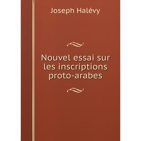 

Книга Nouvel essai sur les inscriptions proto-arabes