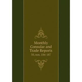 

Книга Monthly Consular and Trade Reports 50, nos 184-187