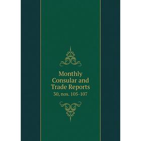 

Книга Monthly Consular and Trade Reports 30, nos 105-107