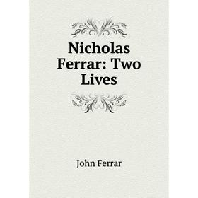 

Книга Nicholas Ferrar: Two Lives