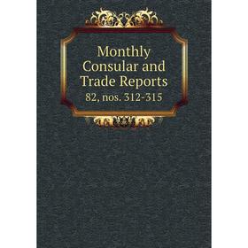 

Книга Monthly Consular and Trade Reports 82, nos 312-315