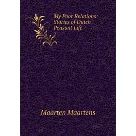 

Книга My Poor Relations: Stories of Dutch Peasant Life 2