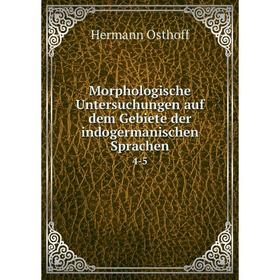 

Книга Morphologische Untersuchungen auf dem Gebiete der indogermanischen Sprachen4-5