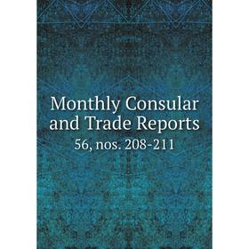 

Книга Monthly Consular and Trade Reports 56, nos 208-211