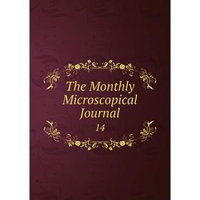 

Книга The Monthly Microscopical Journal 14