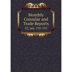 

Книга Monthly Consular and Trade Reports 52, nos 192-195