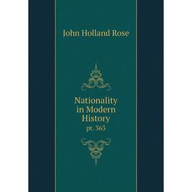 

Книга Nationality in Modern Historypt 363