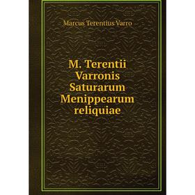 

Книга M Terentii Varronis Saturarum Menippearum reliquiae