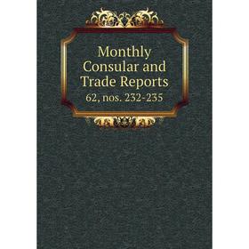 

Книга Monthly Consular and Trade Reports 62, nos 232-235