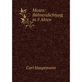 

Книга Moses: Bühnendichtung in 5 Akten