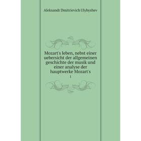 

Книга Mozart's leben, nebst einer uebersicht der allgemeinen Geschichte der musik und einer analyse der hauptwerke Mozart's 1