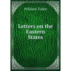 

Книга Letters on the Eastern States