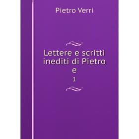 

Книга Lettere e scritti inediti di Pietro e1