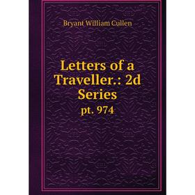 

Книга Letters of a Traveller: 2d Seriespt 974