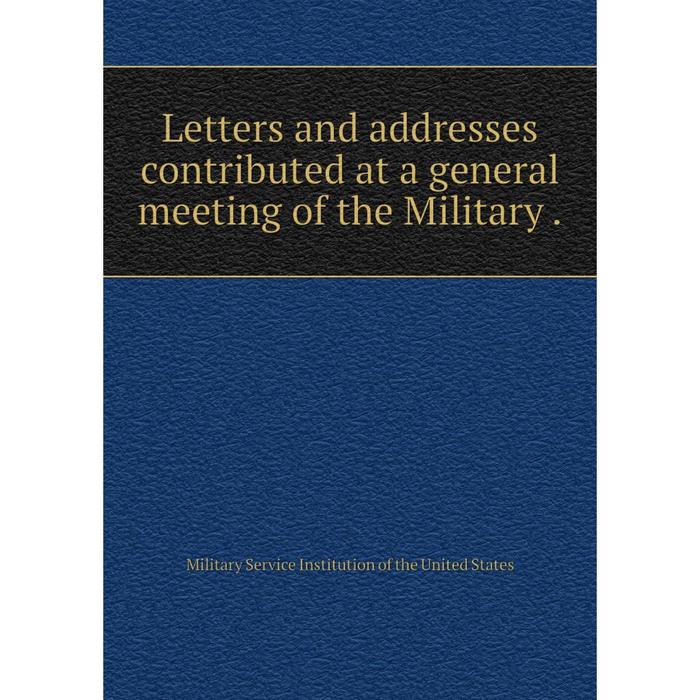 фото Книга letters and addresses contributed at a general meeting of the military nobel press