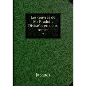 

Книга Les œuvres de Mr Pradon: Divise'es en deux tomes 2