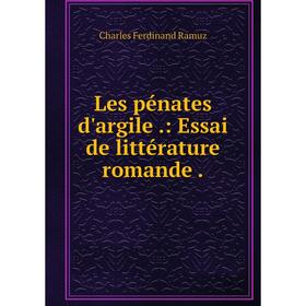 

Книга Les pénates d'argile: Essai de littérature romande