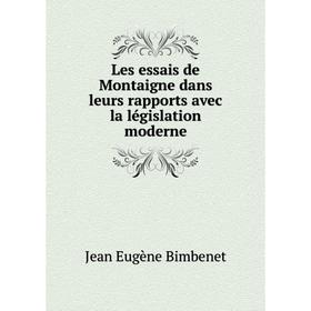 

Книга Les essais de Montaigne dans leurs rapports avec la législation moderne