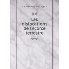 

Книга Les dislocations de l'écorce terrestre