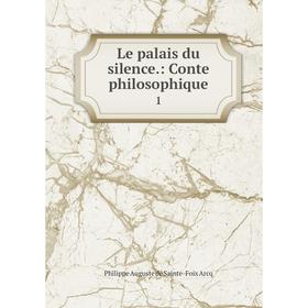 

Книга Le palais du silence: Conte philosophique1