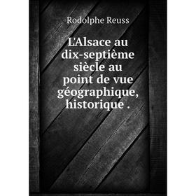 

Книга L'Alsace au dix-septième siècle au point de vue géographique, historique