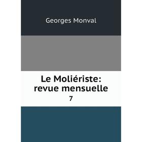 

Книга Le Moliériste: revue mensuelle 7