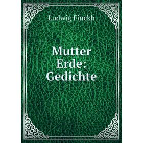 

Книга Mutter Erde: Gedichte