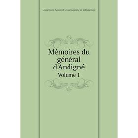 

Книга Mémoires du général d'Andigné Volume 1