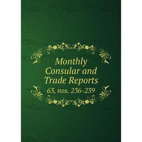 

Книга Monthly Consular and Trade Reports 63, nos 236-239