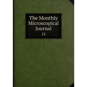

Книга The Monthly Microscopical Journal 15