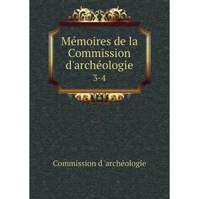 

Книга Mémoires de la Commission d'archéologie 3-4