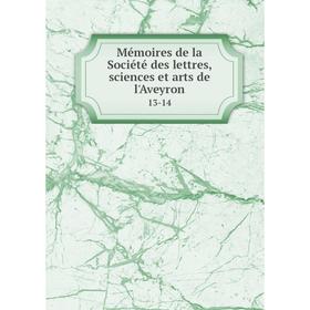 

Книга Mémoires de la Société des lettres, Sciences et arts de l'Aveyron 13-14