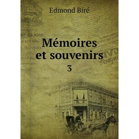 

Книга Mémoires et souvenirs 3
