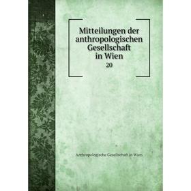 

Книга Mitteilungen der anthropologischen Gesellschaft in Wien 20