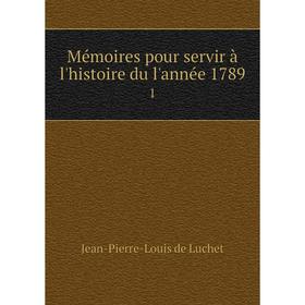 

Книга Mémoires pour servir à l'histoire du l'année 17891