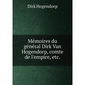 

Книга Mémoires du général Dirk Van Hogendorp, comte de l'empire